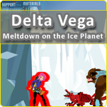 Delta Vega Meltdown on the Ice Planet